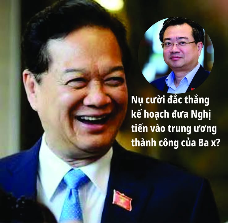Nụ cười đắc thắng kế hoạch đưa Nghị tiến vào trung ương thành công của Ba x?