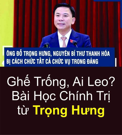 Ghế Trống, Ai Leo? Bài Học Chính Trị từ Trọng Hưng